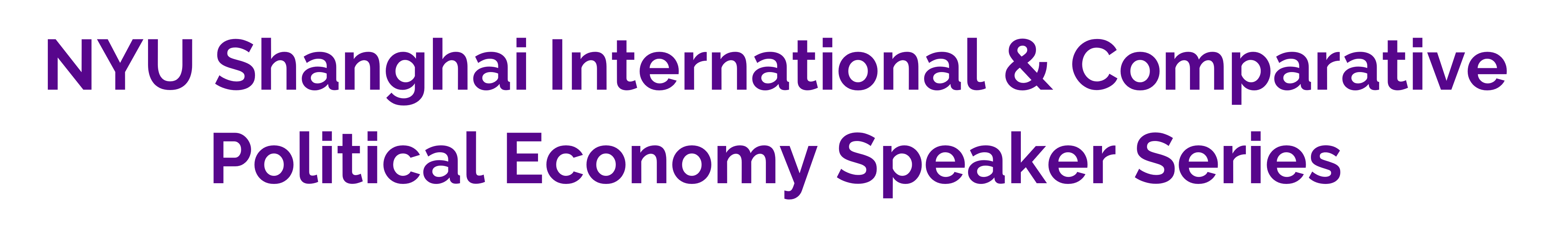 NYU Shanghai International & Comparative Political Economy Speaker Series